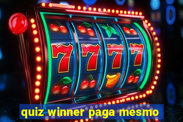 quiz winner paga mesmo